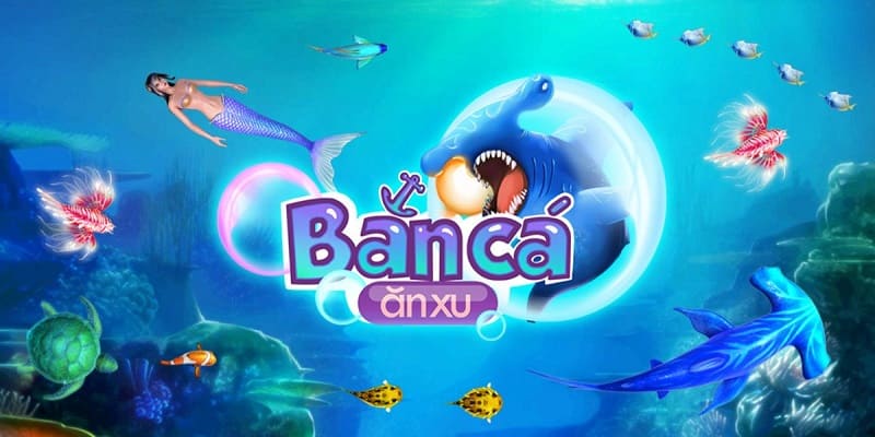 Bắn cá ăn xu - Trò chơi hấp dẫn với tỷ lệ trả thưởng cao